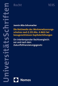 Abbildung von: Die Reichweite des Wertverwässerungsschutzes nach § 255 Abs. 4 AktG bei bezugsrechtslosen Kapitalerhöhungen - Nomos