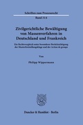 Abbildung von: Zivilgerichtliche Bewältigung von Massenverfahren in Deutschland und Frankreich - Duncker & Humblot