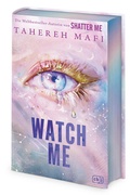 Cover: Watch Me - Ein Shatter-Me-Roman - cbj
