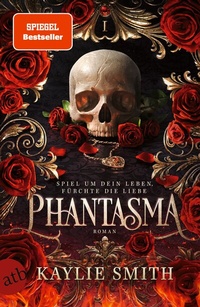 Abbildung von: Phantasma - Spiel um dein Leben, fürchte die Liebe - Aufbau Taschenbuch