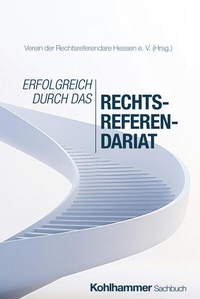 Abbildung von: Erfolgreich durch das Rechtsreferendariat - Kohlhammer