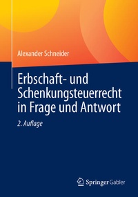 Bild vergrößern Bild: Erbschaft- und Schenkungsteuerrecht in Frage und Antwort - Springer Gabler