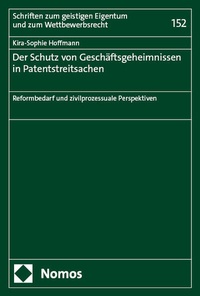 Abbildung von: Der Schutz von Geschäftsgeheimnissen in Patentstreitsachen - Nomos