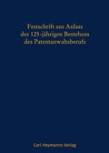 Cover: Festschrift zum 125-j&auml;hrigen Bestehen des Patentanwaltsberufs - Carl Heymanns Verlag