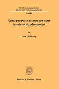 Abbildung von: Nemo pro parte testatus pro parte intestatus decedere potest - Duncker & Humblot