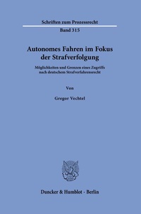 Abbildung von: Autonomes Fahren im Fokus der Strafverfolgung - Duncker & Humblot