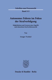 Abbildung von: Autonomes Fahren im Fokus der Strafverfolgung - Duncker & Humblot