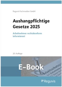 Abbildung von: Aushangpflichtige Gesetze 2025 (E-Book) - Reguvis Fachmedien