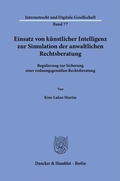 Cover: Einsatz von k&uuml;nstlicher Intelligenz zur Simulation der anwaltlichen Rechtsberatung - Duncker & Humblot
