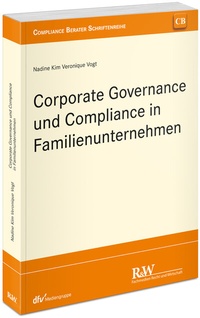 Abbildung von: Corporate Governance und Compliance in Familienunternehmen - Fachmedien Recht und Wirtschaft