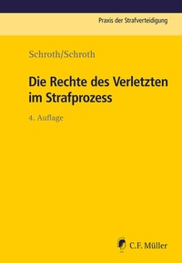 Abbildung von: Die Rechte des Verletzten im Strafprozess - C.F. Müller