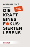 Cover: Die Kraft eines fokussierten Lebens - Verlag Herder