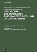 Cover: Geschichte des deutschen Buchhandels im 19. und 20. Jahrhundert. Das Kaiserreich 1870-1918  - De Gruyter