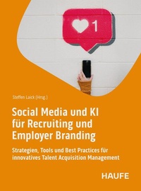 Abbildung von: Social Media und KI für Recruiting und Employer Branding - Haufe-Lexware