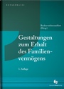 Cover: Gestaltungen zum Erhalt des Familienverm&ouml;gens - Deutscher Notarverlag