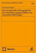 Cover: Das strukturelle Vollzugsdefizit bei Ver&auml;u&szlig;erungsgesch&auml;ften von virtuellen W&auml;hrungen - Nomos