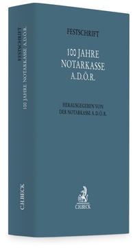 Abbildung von: Festschrift 100 Jahre Notarkasse A.d.ö.R. - C.H.BECK