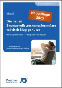 Bild vergrößern Bild: Die neuen Zwangsvollstreckungsformulare taktisch klug genutzt - Deubner