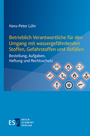 Cover: Betrieblich Verantwortliche für den Umgang mit wassergefährdenden Stoffen, Gefahrstoffen und Abfällen - Erich Schmidt Verlag