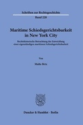 Cover: Maritime Schiedsgerichtsbarkeit in New York City - Duncker & Humblot