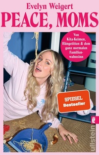 Abbildung von: Peace, Moms - Ullstein Taschenbuchverlag