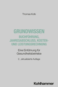 Enlarge image Cover: Grundwissen Buchführung, Jahresabschluss, Kosten- und Leistungsrechnung - Kohlhammer