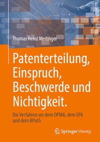 Bild vergrößern Bild: Patenterteilung, Einspruch, Beschwerde und Nichtigkeit. - Springer Vieweg
