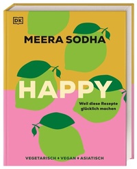 Abbildung von: Happy - weil diese Rezepte glücklich machen - Dorling Kindersley Verlag