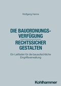 Abbildung von: Die Bauordnungsverfügung - rechtssicher gestalten - Kohlhammer
