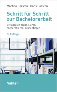 Abbildung von: Schritt für Schritt zur Bachelorarbeit - Vahlen