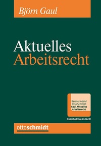 Abbildung von: Aktuelles Arbeitsrecht, Band 1/2025 - Otto Schmidt Verlag