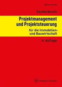 Abbildung von: Projektmanagement und Projektsteuerung für die Immobilien- und Bauwirtschaft - Werner
