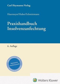 Abbildung von: Praxishandbuch Insolvenzanfechtung - Carl Heymanns Verlag