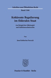 Abbildung von: Kohärente Regulierung im föderalen Staat - Duncker & Humblot