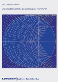 Abbildung von: Die umsatzsteuerliche Behandlung der Kommunen - Deutscher Gemeindeverlag