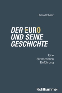 Abbildung von: Der Euro und seine Geschichte - Kohlhammer
