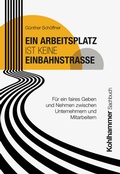 Cover: Ein Arbeitsplatz ist keine Einbahnstra&szlig;e - Kohlhammer