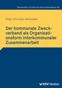 Abbildung von: Der kommunale Zweckverband als Organisationsform interkommunaler Zusammenarbeit - Kommunal- und Schul-Verlag