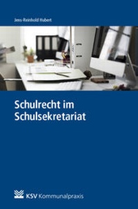 Abbildung von: Schulrecht im Schulsekretariat - Kommunal- und Schul-Verlag