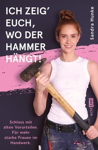 Abbildung von: Ich zeig' euch, wo der Hammer hängt! - Edition Michael Fischer / EMF Verlag