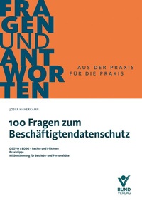 Abbildung von: 100 Fragen zum Beschäftigtendatenschutz - Bund-Verlag