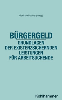 Abbildung von: Bürgergeld - Grundlagen der existenzsichernden Leistungen für Arbeitsuchende - Kohlhammer