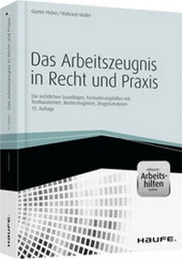 Abbildung von: Das Arbeitszeugnis in Recht und Praxis - Haufe-Lexware