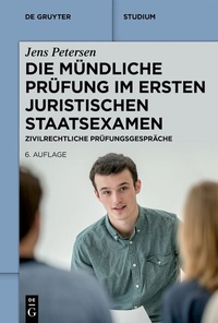 Abbildung von: Die mündliche Prüfung im ersten juristischen Staatsexamen - De Gruyter