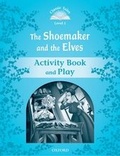 Cover: Classic Tales Second Edition: Level 1: The Shoemaker and the Elves Activity Book & Play - Oxford University Press