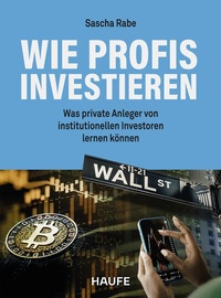 Abbildung von: Wie Profis investieren - Haufe-Lexware