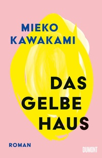 Abbildung von: Das gelbe Haus - DuMont Buchverlag
