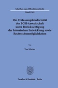 Bild: Die Verfassungskonformit&auml;t der BGH-Anwaltschaft unter Ber&uuml;cksichtigung der historischen Entwicklung sowie Rechtsschutzm&ouml;glichkeiten - Duncker & Humblot