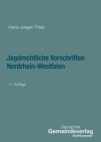 Abbildung von: Jagdrechtliche Vorschriften Nordrhein-Westfalen - Deutscher Gemeindeverlag
