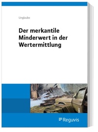 Abbildung von: Der merkantile Minderwert in der Wertermittlung - Reguvis Fachmedien